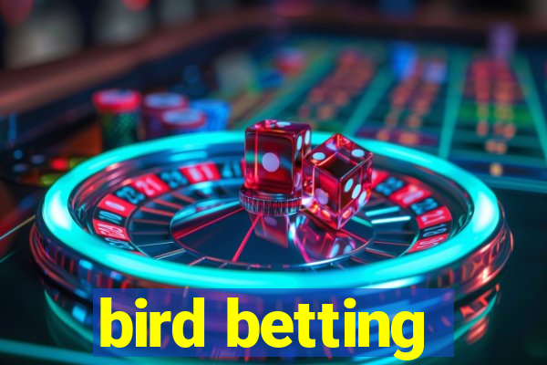 bird betting