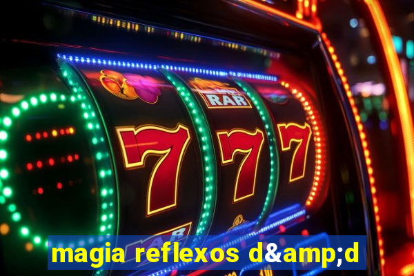 magia reflexos d&d