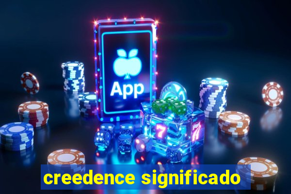 creedence significado