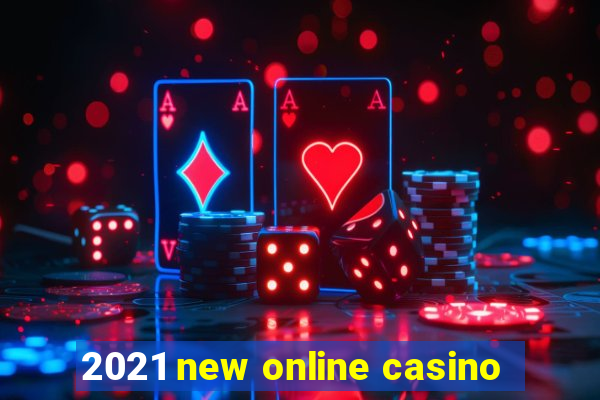 2021 new online casino