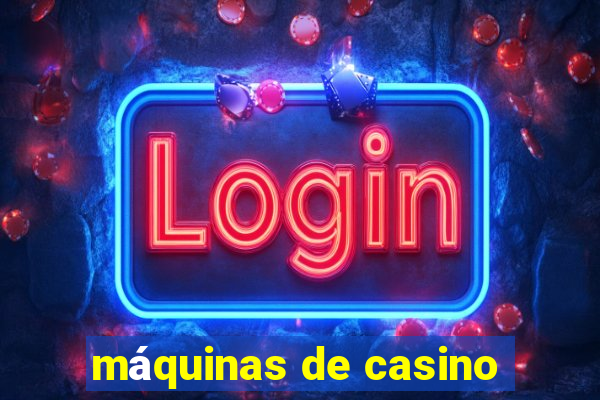 máquinas de casino