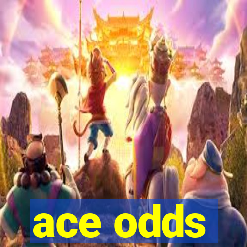 ace odds