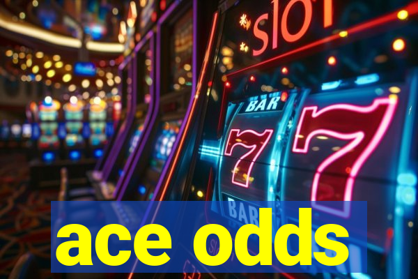 ace odds