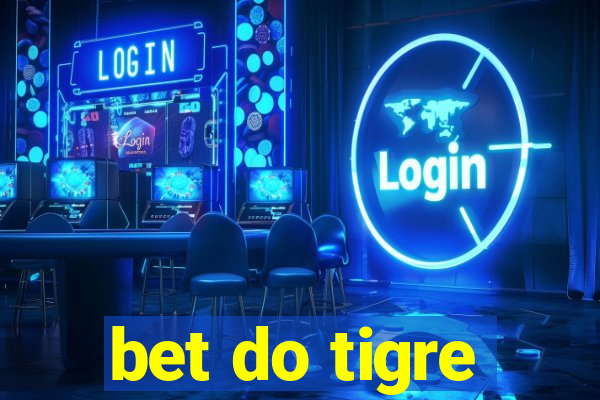 bet do tigre