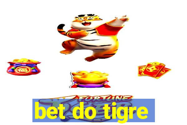 bet do tigre