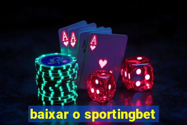 baixar o sportingbet