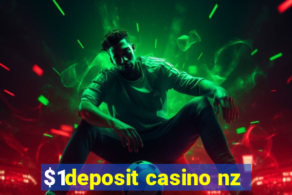 $1deposit casino nz