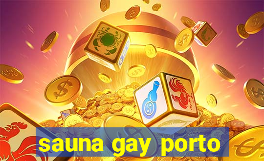 sauna gay porto