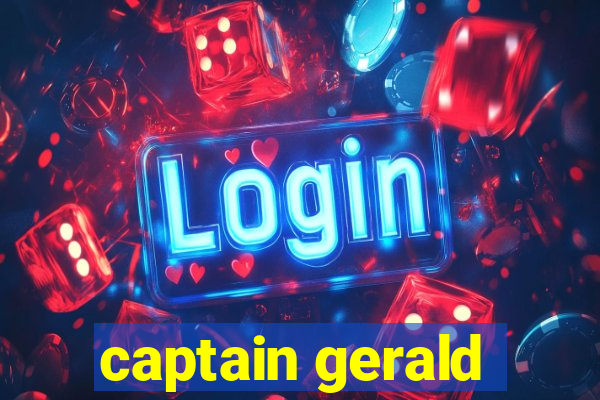 captain gerald