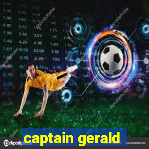 captain gerald