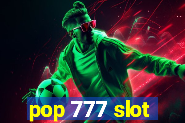 pop 777 slot