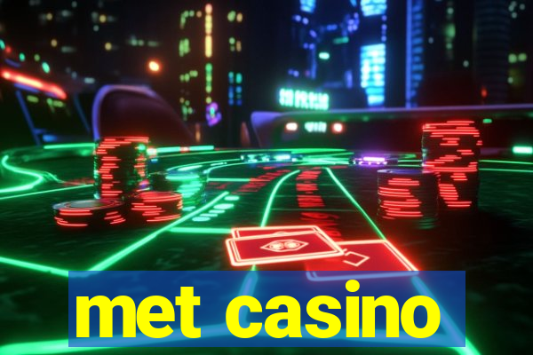 met casino