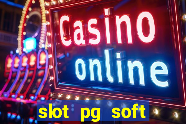 slot pg soft porcentagem gratuitos