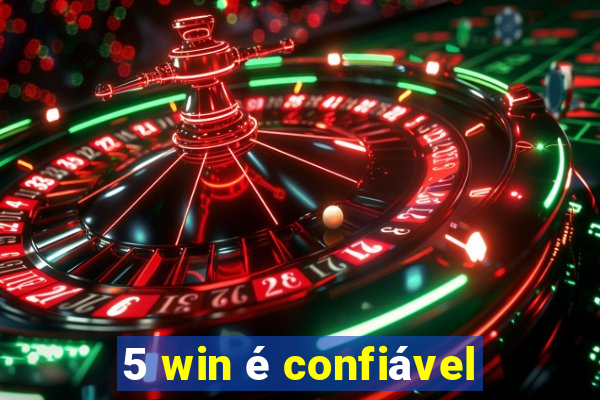 5 win é confiável