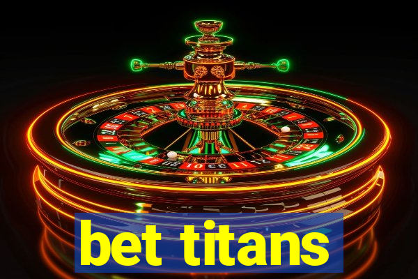 bet titans