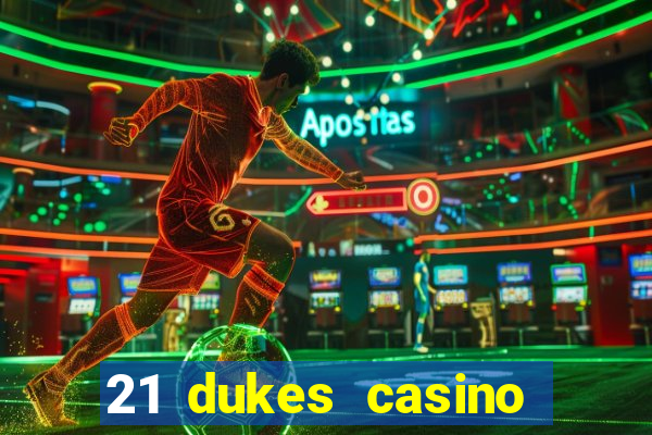 21 dukes casino sister sites