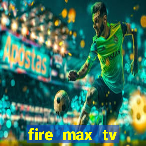 fire max tv futebol ao vivo 2023