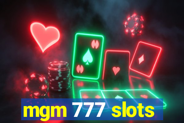 mgm 777 slots