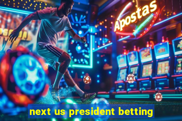 next us president betting