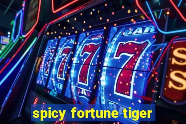 spicy fortune tiger