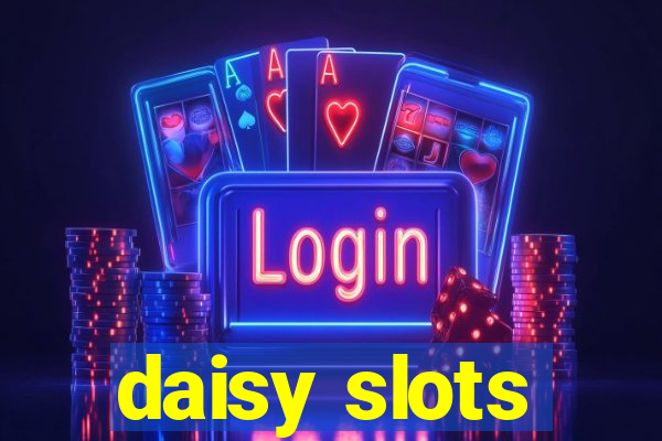 daisy slots