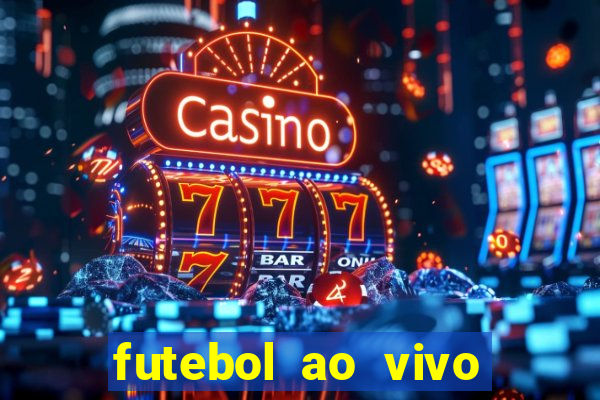 futebol ao vivo multi canais