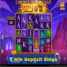 5 min deposit bingo