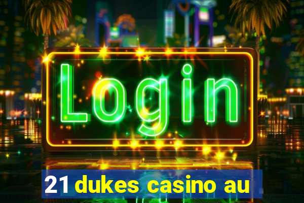 21 dukes casino au