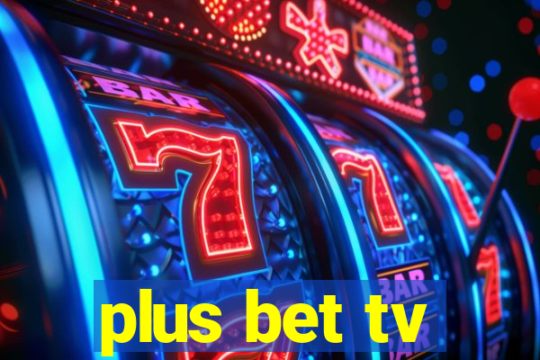 plus bet tv