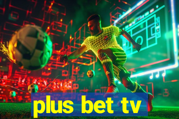 plus bet tv