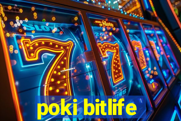 poki bitlife