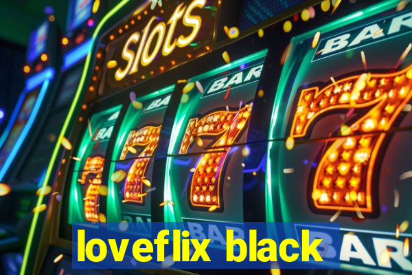 loveflix black