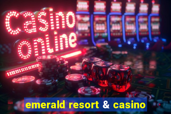 emerald resort & casino