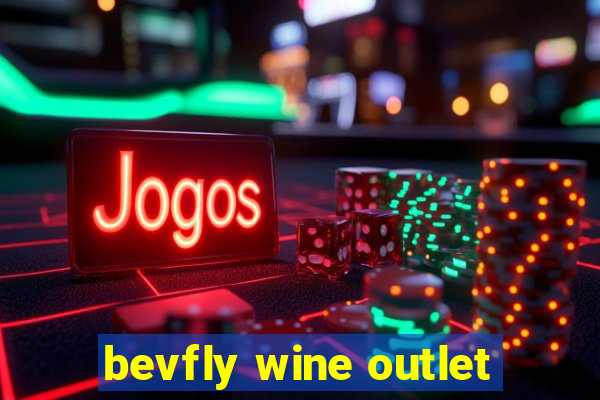 bevfly wine outlet