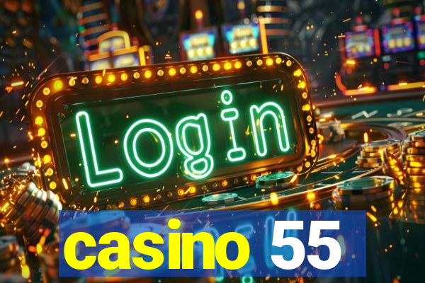 casino 55