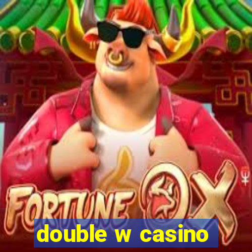 double w casino