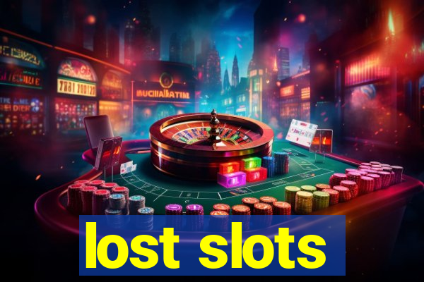 lost slots