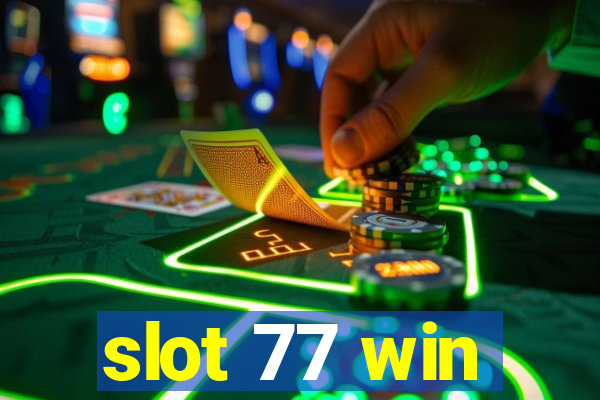 slot 77 win