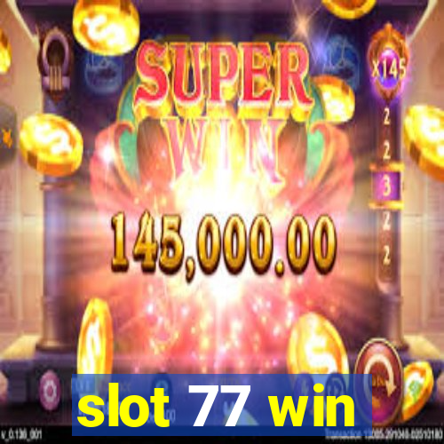 slot 77 win