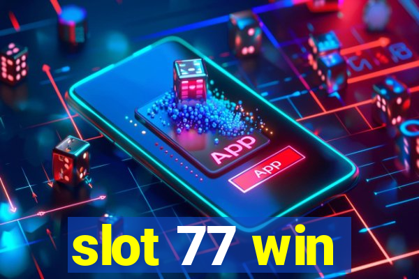 slot 77 win