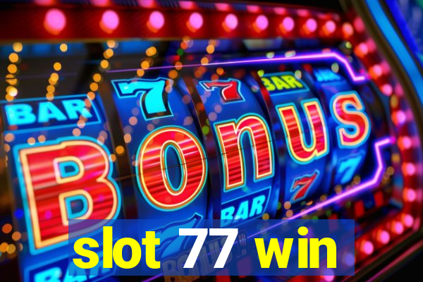 slot 77 win