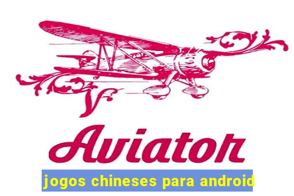 jogos chineses para android