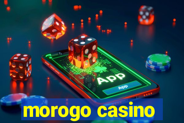 morogo casino