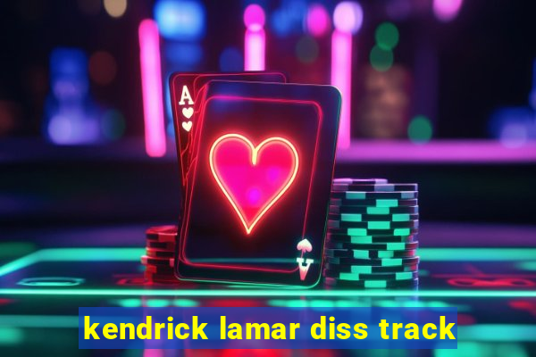 kendrick lamar diss track