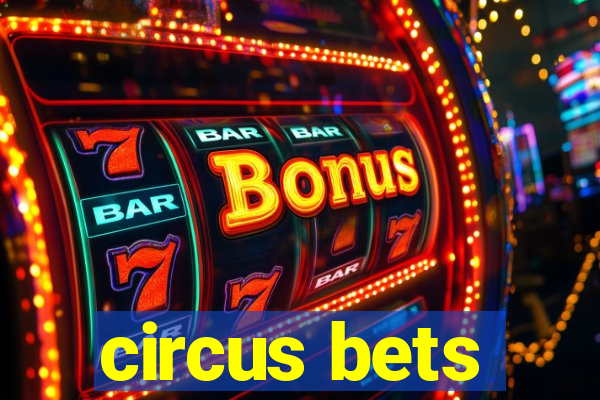 circus bets