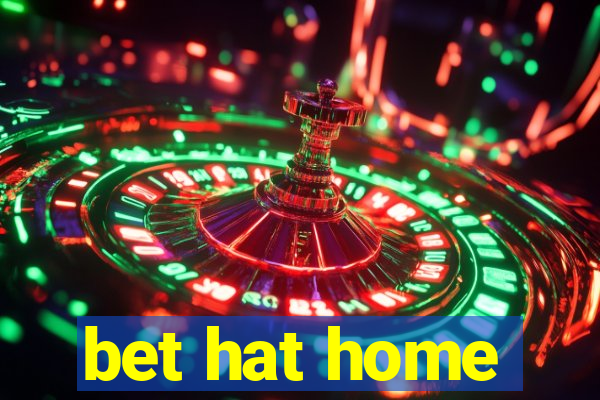 bet hat home