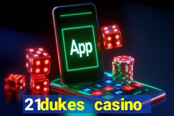 21dukes casino instant play