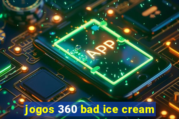 jogos 360 bad ice cream