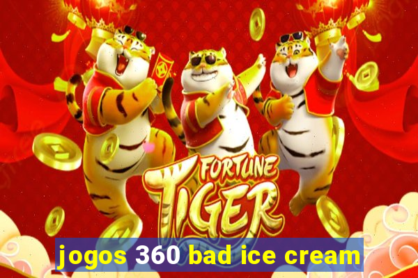 jogos 360 bad ice cream