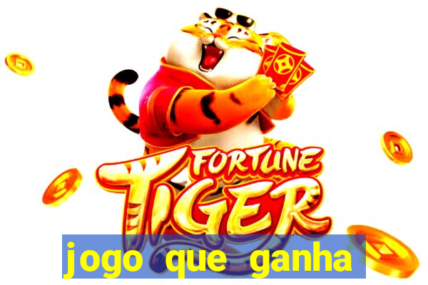 jogo que ganha dinheiro realmente